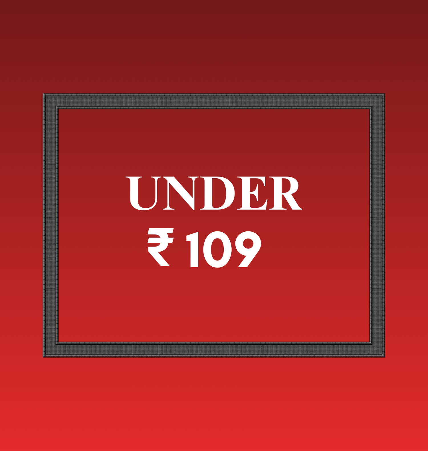 Under ₹109